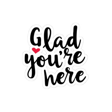 Glad You're Here Kiss-Cut Stickers