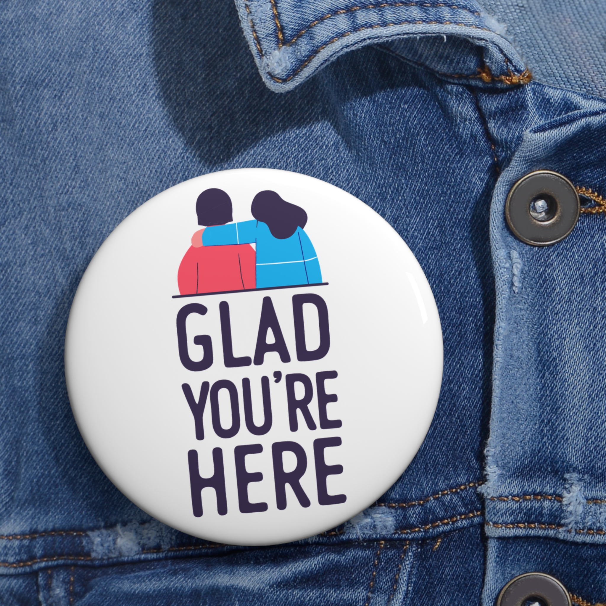 Custom Suicide Prevention Pin Buttons - 'Glad You're Here'- White - Image 4