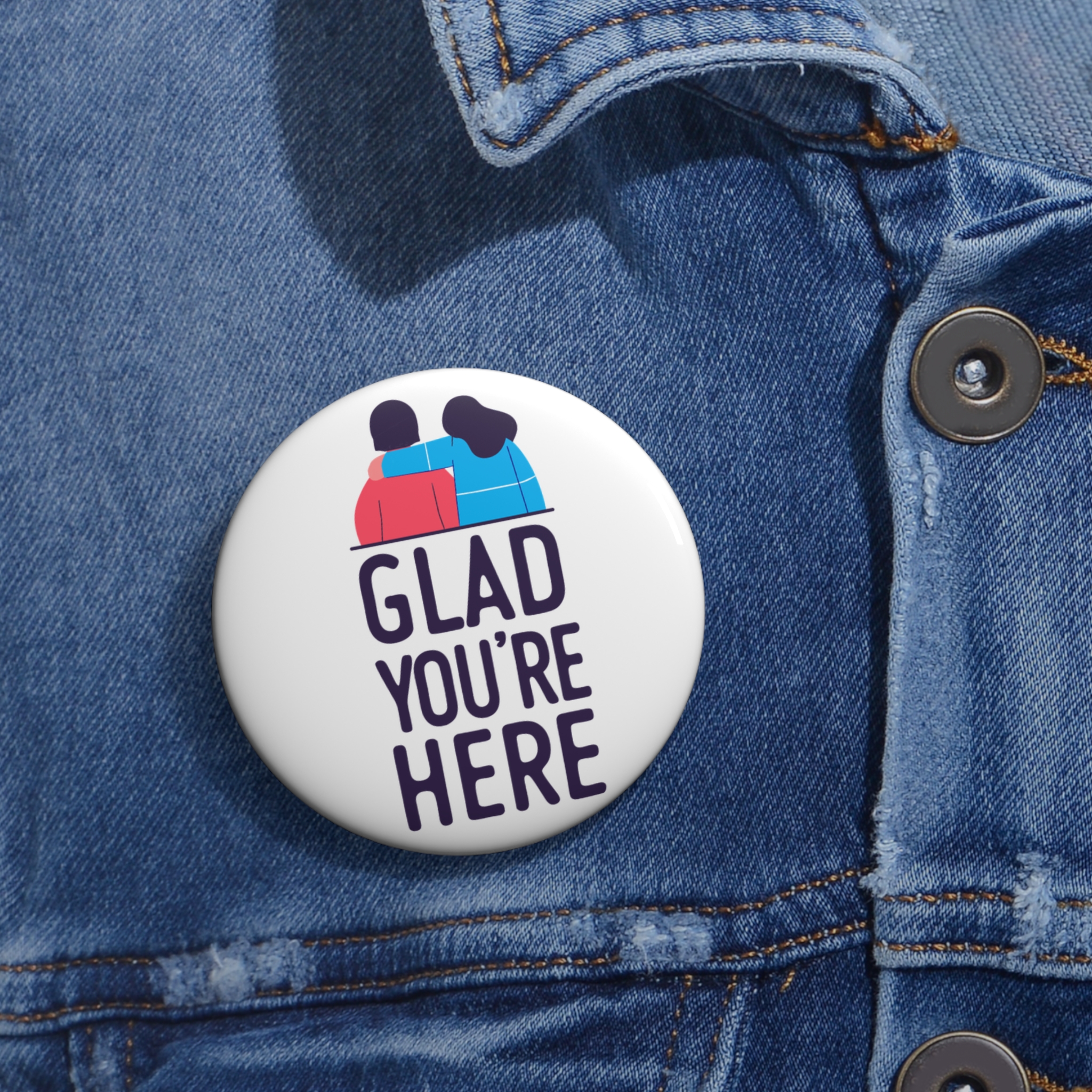 Custom Suicide Prevention Pin Buttons - 'Glad You're Here'- White - Image 2